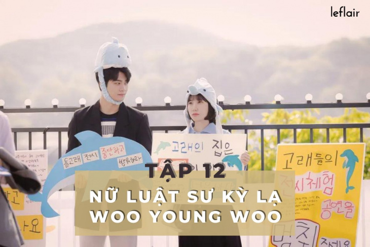 khám phá, trải nghiệm, phim nữ luật sư kỳ lạ woo young woo tập 12