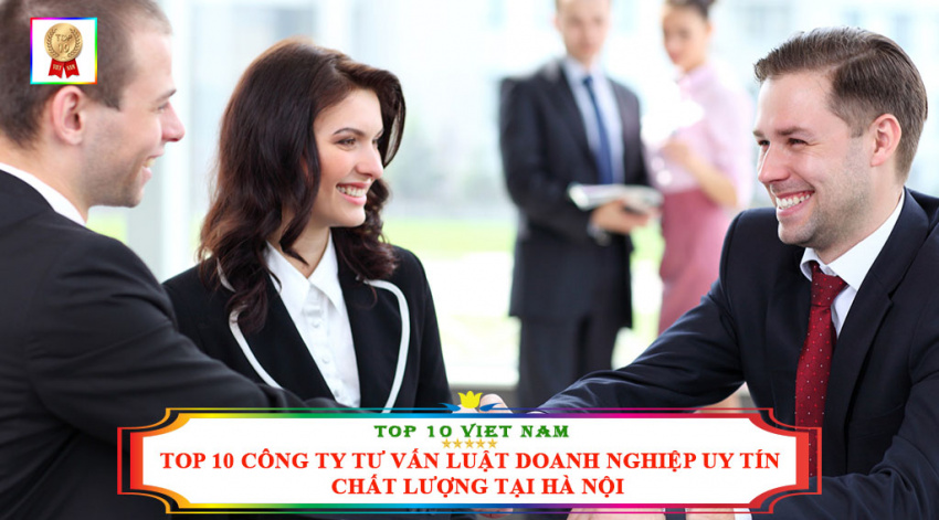 top 10 công ty tư vấn luật doanh nghiệp uy tín chất lượng tại hà nội